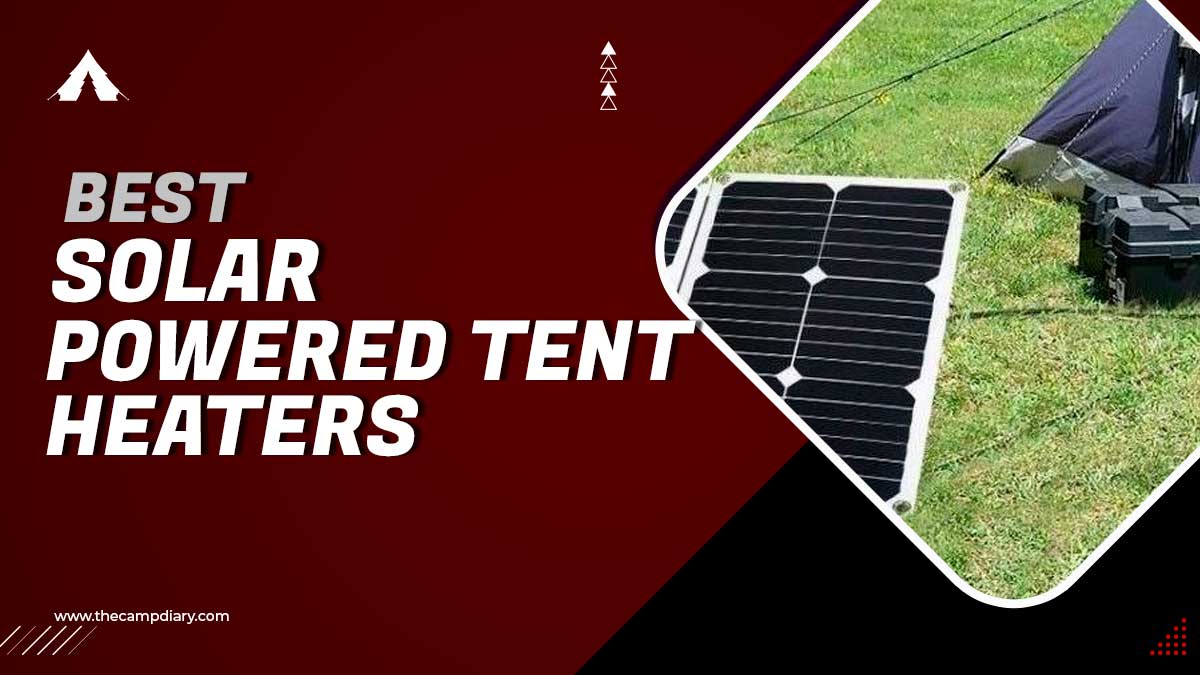 10 Best Solar Powered Tent Heaters 2023 - Keep it Warm