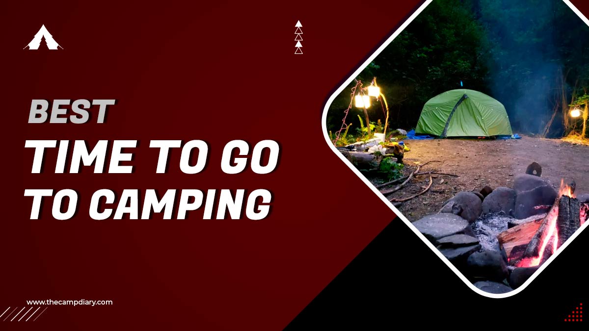 Know About The Best Time To Go Camping [2022 Detailed Guide]