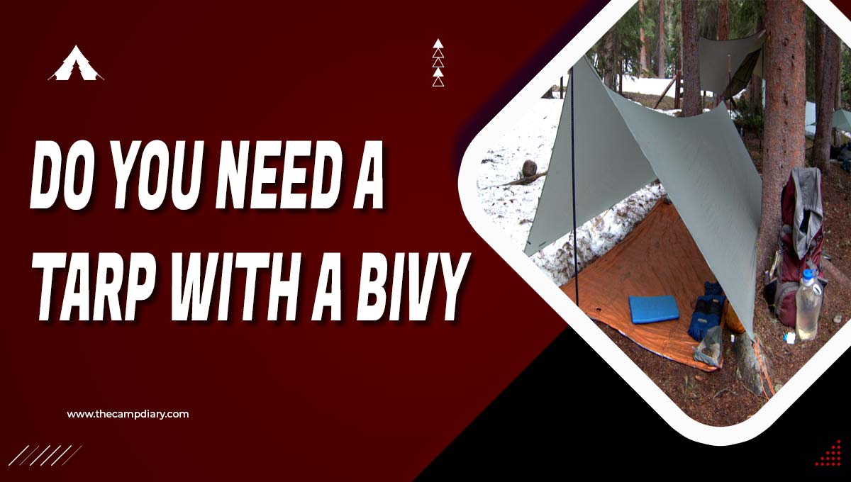 Do You Need a Tarp With a Bivy?