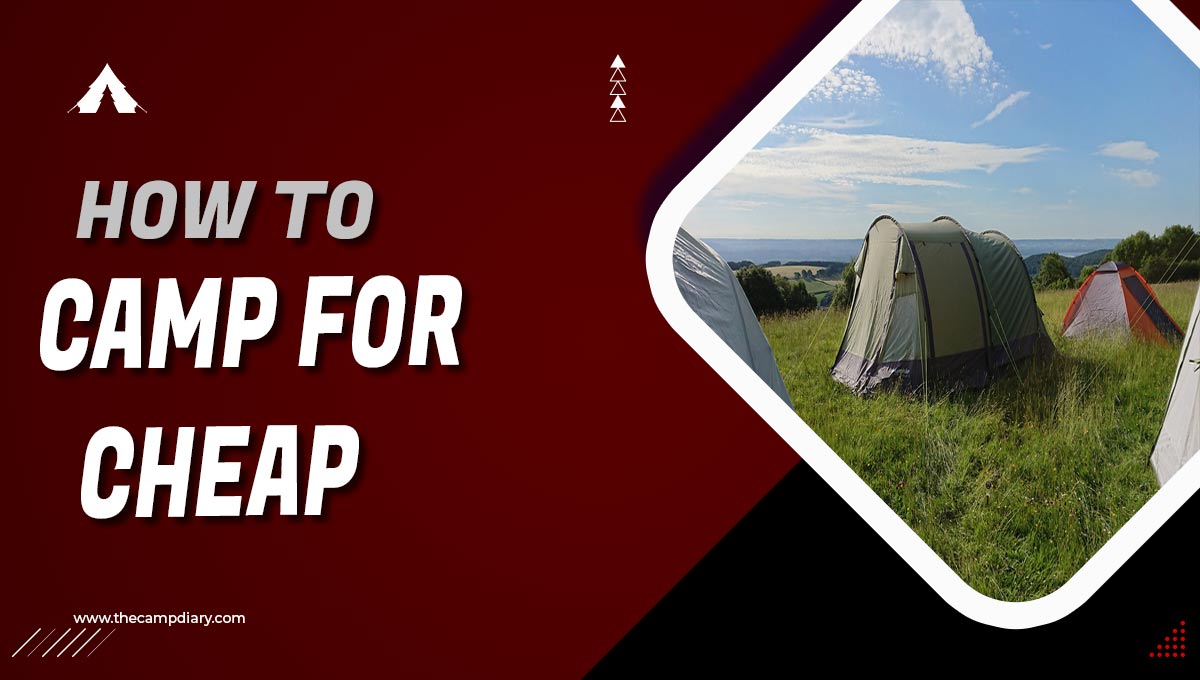 How to Camp for Cheap in 2022 [20 Tips]