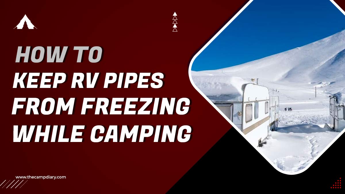 10 Tips to Keep RV Pipes From Freezing While Camping [2023]