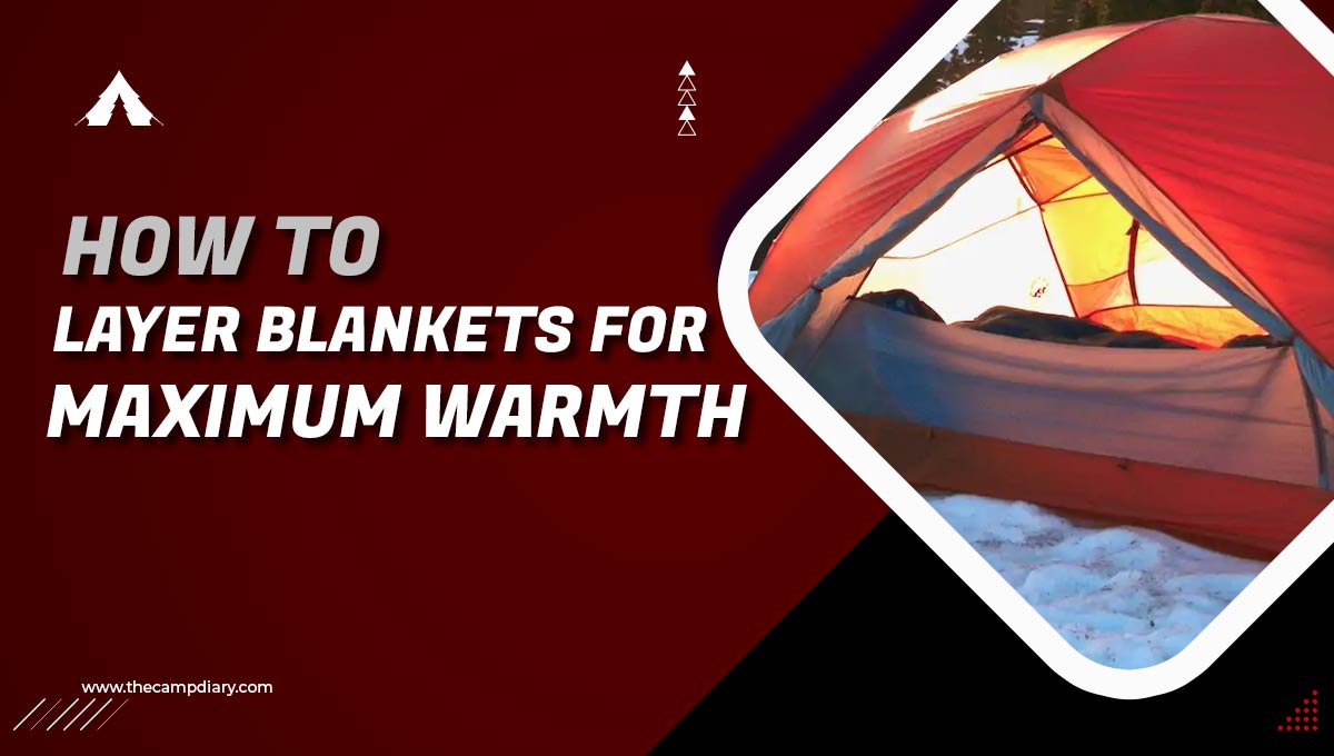 How To Layer Blankets For Maximum Warmth [2022 Guide]