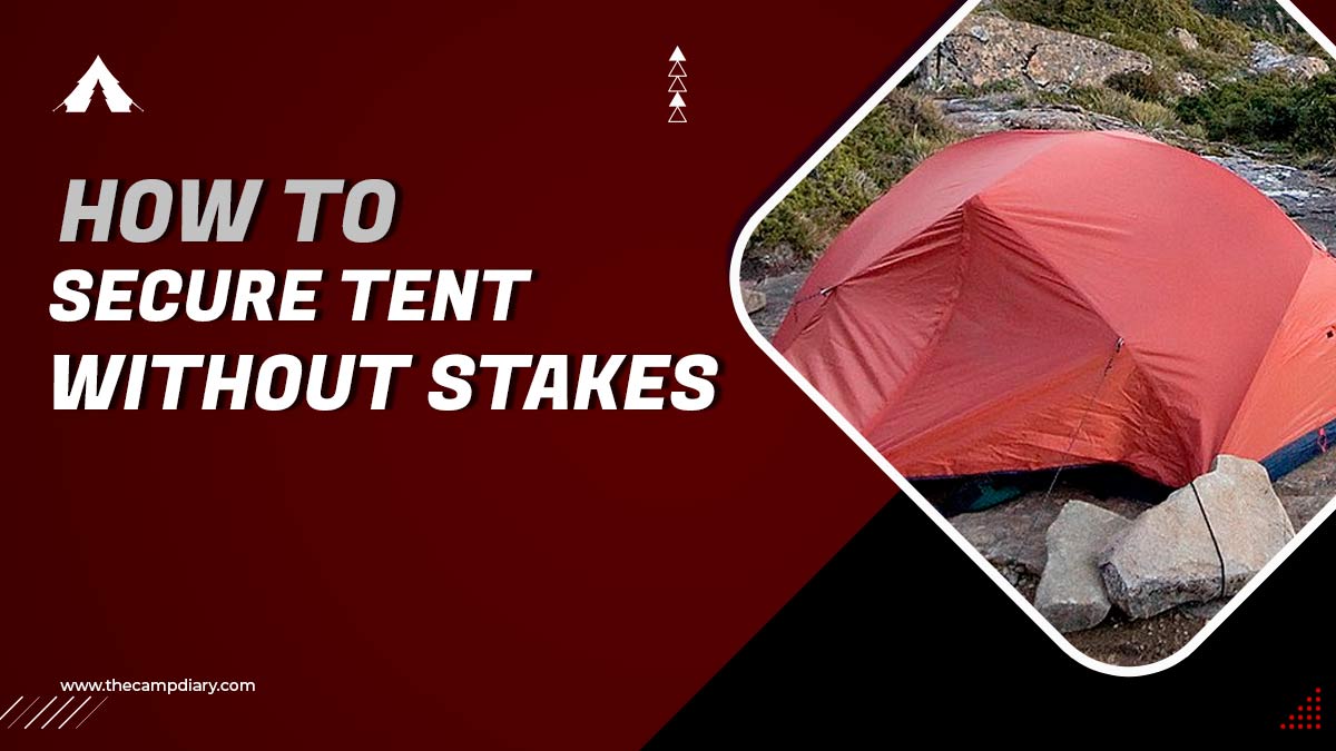 How To Secure A Tent Without Stakes - 8 Best Ways [2022]