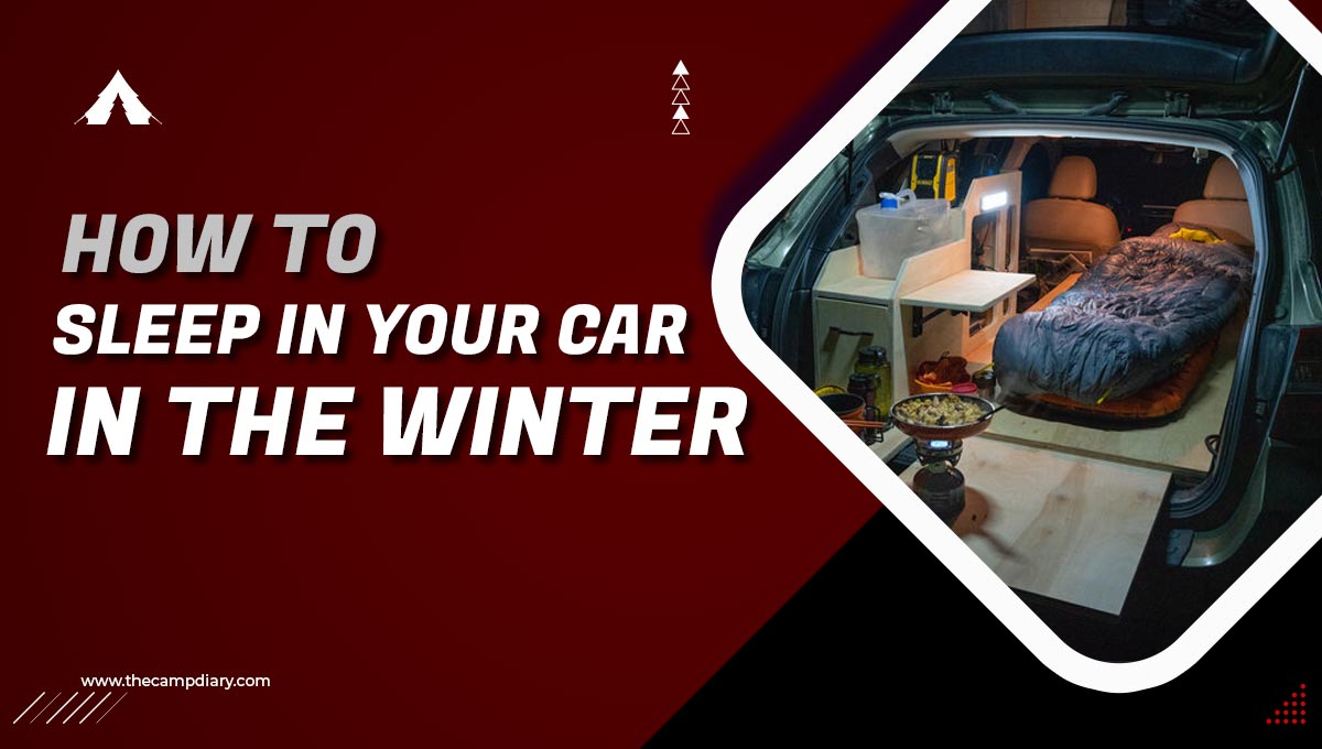How To Sleep In Your Car In The Winter [2023 Guide]
