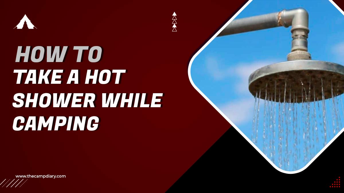 How To Take A Hot Shower While Camping - 3 Easy Ways [2022]