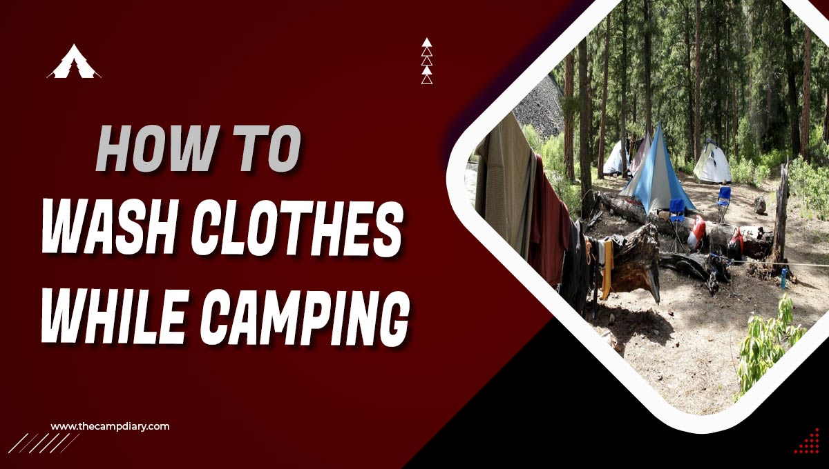 How to Wash Clothes While Camping [Detailed Guide 2023]