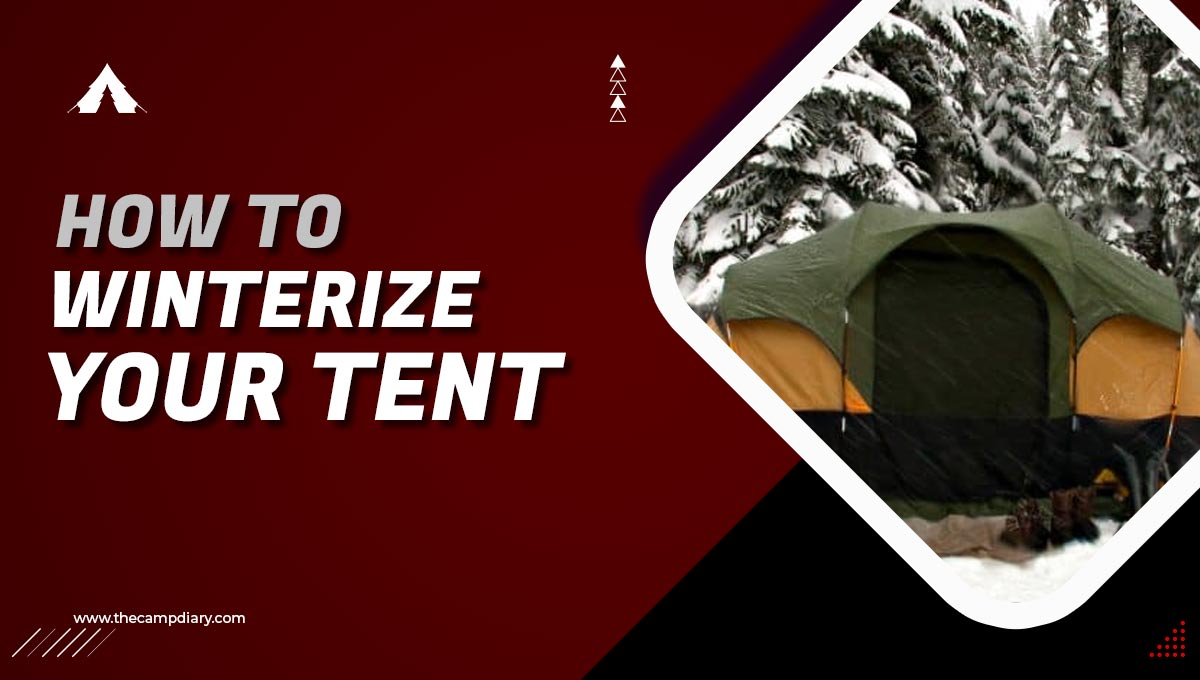 How To Winterize Your Tent [2022 Guide]