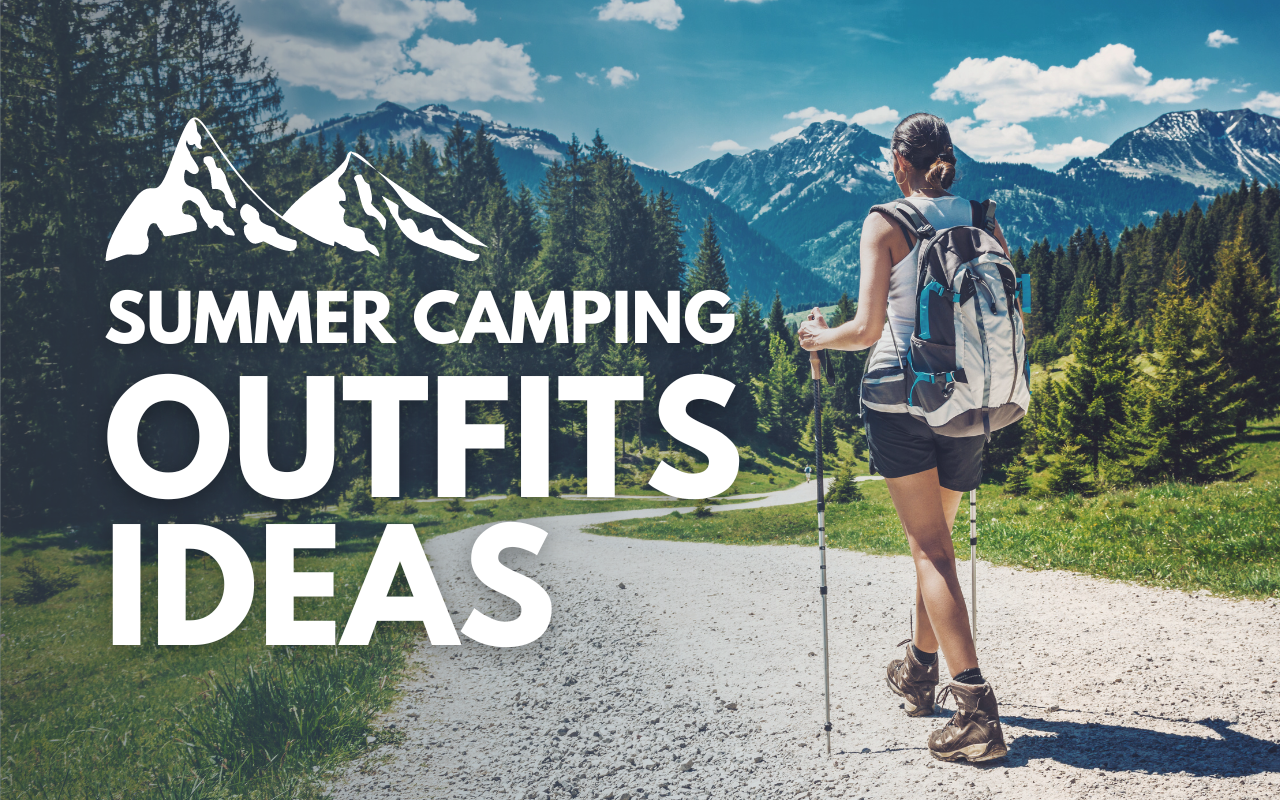 What to Wear When Camping in the Summer - Best Type of Clothes
